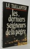 LES DERNIERS SEIGNEURS DE LA PEGRE.. [TRUANDS]  LE TAILLANTER (Commissaire)
