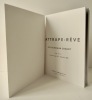 L’ATTRAPE-REVE. Catalogue de l’exposition “L’Attrape-Rêve” de Joy de Rohan Chabot présentée par la galerie Chastel-Maréchal du 22 novembre 2019 au 21 ...