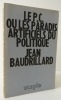 LE P.C. OU LES PARADIS ARTIFICIELS DU POLITIQUE.. BAUDRILLARD (Jean)