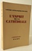 L’ESPRIT DE LA CATHEDRALE. . LEFRANCOIS-PILLION (Louise).