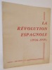 LA REVOLUTION ESPAGNOLE (1936-1939).. [GUERRE D’Espagne] BROUE (Pierre)