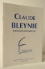 CLAUDE BLEYNIE. Exposition rétrospective. Catalogue de l’exposition rétrospective organisée en 1999 par le Centre Culturel de Levallois-Perret. . ...