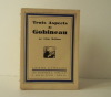 TROIS ASPECTS DE GOBINEAU. Documents nouveaux et textes inédits.. [GOBINEAU]  DEFFOUX (Léon)