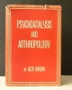 PSYCHOANALYSIS AND ANTHROPOLOGY. Culture, personality and the Unconscious. ROHEIM (Geza)