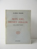 MON AMI, HENRY MILLER.. PERLES (Alfred)