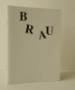  BRAU. Catalogue de l’exposition Jean-Louis Brau du 6 novembre au 20 décembre 1997 à la galerie 1900/2000..  JEAN-LOUIS BRAU.