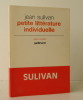 PETITE LITTERATURE INDIVIDUELLE.. SULIVAN (Jean)