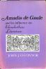 Amadis de Gaule and its influence on Elizabethan Literature.. O'CONNOR, JOHN J.