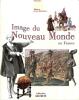 Image du Nouveau Monde en France.. AUQUÉ, JEAN-LOUIS (ed.).
