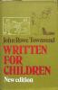 Written for Children. An Outline of English-Language Children's literature.. TOWNSEND, JOHN ROWE.