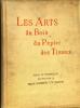 Les Arts Du Bois, Des Tissus et Du Papier.. UNION CENTRALE DES ARTS DECORATIFS - PARIS