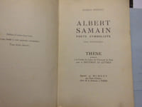 Albert Samain poète symboliste essai d'esthétique thèse proposée à la faculté des lettres de l'université de Paris pour le doctorat es lettres