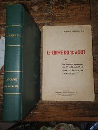 le crime du 18 aout, ou les journées sanglantes des 17 et 18 aout 1944 dans la région de Charleroi,