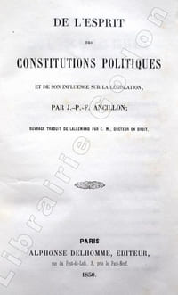 De l'Esprit des Constitutions Politiques et de son influence sur la législation.