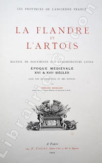 La Flandre et l'Artois. Recueil de documents sur l'architecture civile. Epoque médiévale XVIe et XVIIIe siècle. Avec une introduction et des notices.