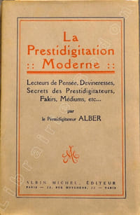 La Prestidigitation Moderne. Lecteurs de Pensée, Devineresses, Secrets des prestidigitateurs, Fakirs, Mediums etc...