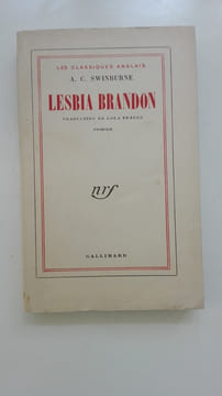 Lesbia Brandon (roman inachevé recueilli par Randolph Hughes). SWINBURNE A.C.