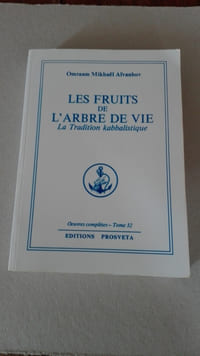 Les fruits de l'arbre de vie : la tradition kabbalistique (Oeuvres complètes . Tome 32)