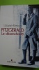 Fitzgerald: Le désenchanté . KERJAN Liliane