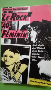 Le rock au féminin : Janis Joplin, Joni Mitchell, Patti Smith, Blondie, Nina Hagen...