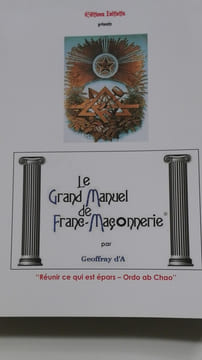 Le grand manuel de franc-maçonnerie . GEOFFRAY D'A