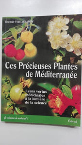 Ces précieuses plantes de Méditerranée. Leurs vertus médicinales à la lumière de la science