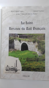 La Loire berceau du rail français (livre dédicacé)
