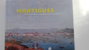 Martigues ville des pêcheurs des peintres et des princes.... BIAGGI Vladimir