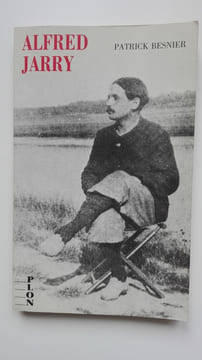 Alfred Jarry. BESNIER Patrick