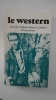 Le western. Sources, mythes, auteurs, acteurs, filmographies. COLLECTIF