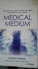 Medical medium. Des informations déterminantes sur l'origine et le traitement des maladies. WILLIAM Anthony