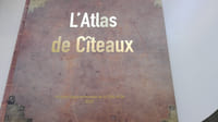 Atlas de Cîteaux. Plans géométriques des bois, rentes, terres et autres dépendances de Cisteaux. Le domaine de l'abbaye au XVIIIe siècle