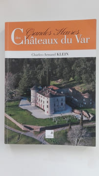 Grandes heures des châteaux du Var. KLEIN Charles-Armand