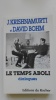 Le temps aboli : dialogues. KRISHNAMURTI et BOHM David