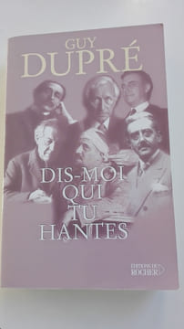  Dis-moi qui tu hantes.. DUPRÉ Guy