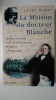 La maison du docteur Blanche. Histoire d'un asile et de ses pensionnaires de Nerval à Maupassantpar.  MURAT Laure