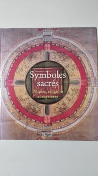 Symboles sacrés. Peuples, religions, et mystères