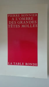 A l'ombre des grandes têtes molles (livre dédicacé)