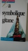 La symbolique gitane (livre dédicacé). GENEUIL Guy-Pierre