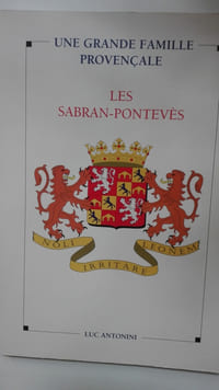 Une grande famille provençale - les Sabran-Pontevès