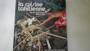 La cuisine tahitienne. SWARTVAGHER Michel & FOLCO Michel                                                                                               ...