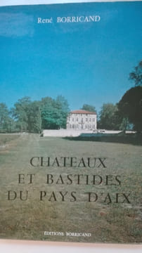 Châteaux et bastides du pays d'Aix. BORRICAND René