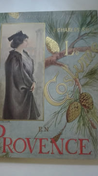 Souvenirs du passé. Le costume en Provence (avec un sonnet de Frédéric Mistral). Complet en 2 volumes. CHARLES-ROUX Jules