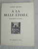 A La Belle Etoile.. [ANTRAL (Louis-Robert)] DELTEIL (Joseph) :