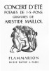 Concert d'Eté.. [MAILLOL (Aristide) PONS (J.S.) :