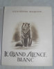 Le Grand Silence Blanc.. [COLLOT (André) ROUQUETTE (Louis-Frédéric) :