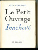 Le Petit ouvrage Inachevé.. LEAUTAUD (Paul) :