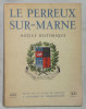 Le Perreux Sur Marne. Notice Historique.. CHAMPION (Pierre) SALABERT (Alexandre) :