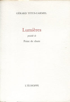 Lumières Précédé de Point de Chute.. TITUS-CARMEL :