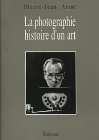 La Photographie Histoire d'un Art.